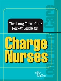 The Long-term Care Pocket Guide for Charge Nurses