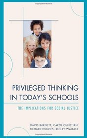 Privileged Thinking in Today's Schools: The Implications for Social Justice