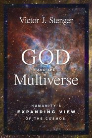 God and the Multiverse: Humanity's Expanding View of the Cosmos