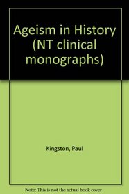 Ageism in History (NT clinical monographs)