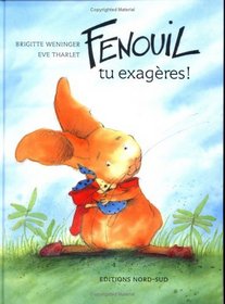 Fenouil, tu exageres! (French Edition)