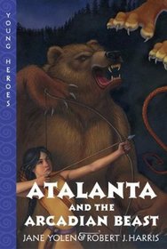 Atalanta and the Arcadian Beast (Young Heroes)