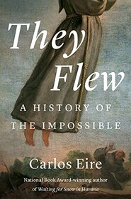 They Flew: A History of the Impossible