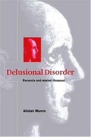 Delusional Disorder: Paranoia and Related Illnesses