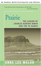Prairie Volume II: The Legend of Charles Burton Irwin and the Y6 Ranch