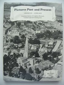 Pictures Past and Present, Leighton - Linsdale: A rare collection of over 200 pictures showing the history of Leighton Buzzard, Linsdale and surrounding area