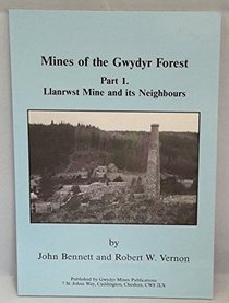 Mines of the Gwydyr Forest: Llanrwst Mine and Its Neighbours Pt. 1