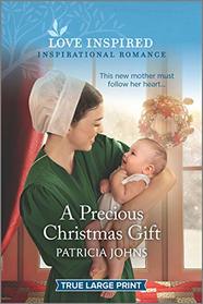 A Precious Christmas Gift (Redemption's Amish Legacies, Bk 2) (Love Inspired, No 1322) (True Large Print)