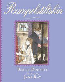 Rumpelstiltskin. Berlie Doherty (Illustrated Classics)