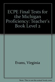 ECPE Final Tests for the Michigan Proficiency: Teacher's Book Level 2