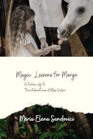 Magic Lessons for Margo: A Follow-Up to The Adventures of Miss Vulpe