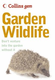 Collins Gem Garden Wildlife: Don't Venture Into the Garden Without It