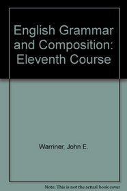 English Grammar and Composition: Eleventh Course