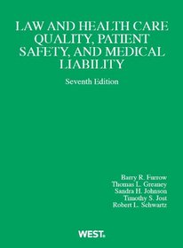 Law and Health Care Quality, Patient Safety, and Medical Liability, 7th Edition
