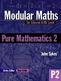 Pure Mathematics (Modular Maths for Edexcel A/AS Level S.)