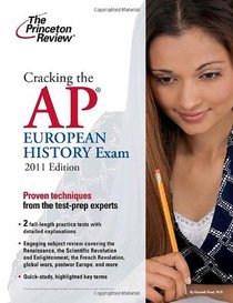 Cracking the AP European History Exam, 2011 Edition (College Test Preparation)