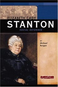 Elizabeth Cady Stanton: Social Reformer (Signature Lives)