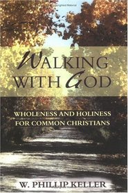 Walking With God: Wholeness and Holiness for Common Christian