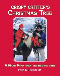 Crispy Critter's Christmas Tree: A Maine Pony Finds the Perfect Tree