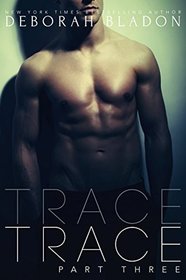 TRACE - Part Three (The TRACE Series) (Volume 3)