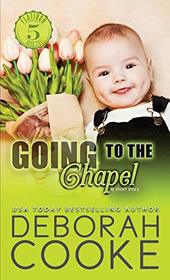 Going to the Chapel: Two Weddings & a Baby (Flatiron Five)