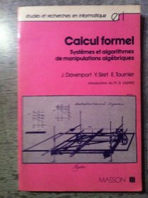 Calcul Formel - Systemes Et Algorithmes De Manipulations Algebriques