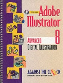 Adobe Illustrator 8: Advanced Digital Illustration (Against the Clock Series)