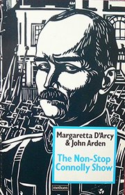 Non-Stop Connolly Show: A Dramatic Cycle of Continuous Struggle in Six Parts (Methuen Modern Plays)