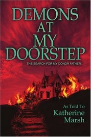 Demons at My Doorstep: The search for my donor father...