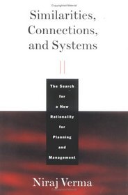 Similarities, Connections, and Systems: The Search for a New Rationality for Planning and Management : The Search for a New Rationality for Planning and Management