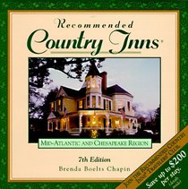 Recommended Country Inns Mid-Atlantic and Chesapeake Region: Delaware, Maryland, New Jersey, New York, Pennsylvania, Virginia, Washington, D.C., West Virginia (7th ed)