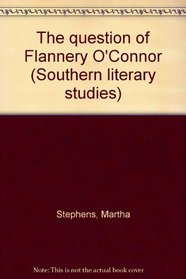 The question of Flannery O'Connor (Southern literary studies)