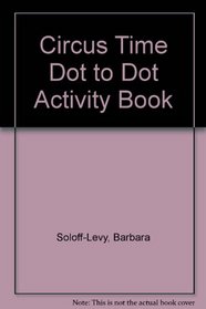 Circus Time Dot to Dot Activity Book