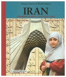 Iran: A Primary Source Cultural Guide (Primary Sources of World Cultures)