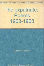 The expatriate;: Poems 1963-1968