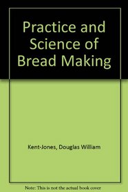 Practice and Science of Bread Making