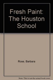 Fresh Paint: The Houston School