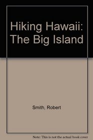 Hiking Hawaii: The Big Island (Wilderness Press trail guide series)