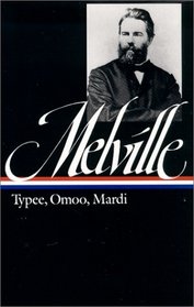 Herman Melville : Typee, Omoo, Mardi (Library of America)
