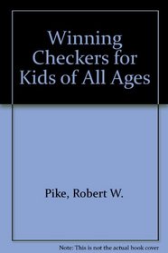 Winning Checkers for Kids of All Ages