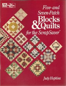 Five- And Seven-Patch Blocks and Quilts for the Scrapsaver