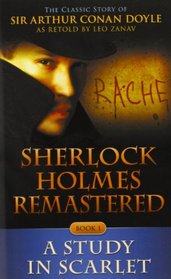 Sherlock Holmes Remastered: A Study in Scarlet: A Remastered Classic (Volume 1)