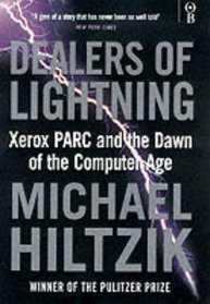 Dealers of Lightning: XEROX PARC and the Dawn of the Computer Age