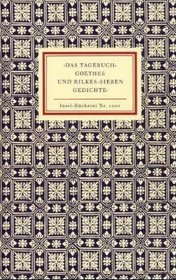Das ' Tagebuch' Goethes und Rilkes ' Sieben Gedichte'.