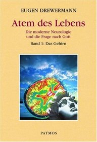 Glauben in Freiheit 3/4. Atem des Lebens 1. Das Gehirn