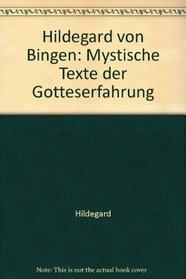 Hildegard von Bingen: Mystische Texte der Gotteserfahrung (German Edition)