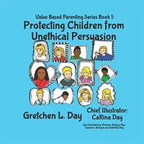 Protecting Children From Unethical Persuasion (Value Based Parenting)