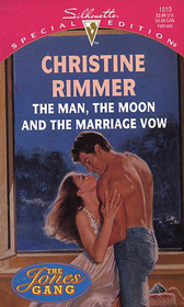 The Man, the Moon and the Marriage Vow (Jones Gang, Bk 6) (Silhouette Special Edition, No 1010)