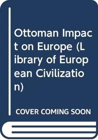 THE OTTOMAN IMPACT IN EUROPE.