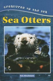 Sea Otters (Creatures of the Sea)